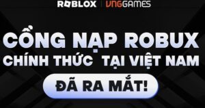 Roblox – VNG chính thức ra mắt cổng nạp mới cùng những ưu đãi hấp dẫn