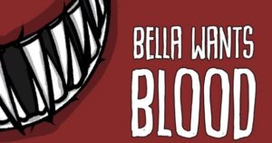 Bella Wants Blood – Game chiến thuật kinh dị lôi cuốn từng phút