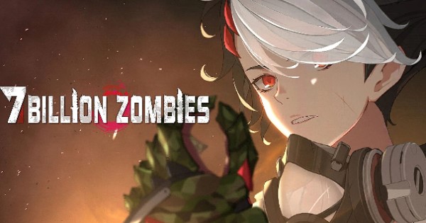 7Billion Zombies Last War – Game nhập vai đại chiến zombie theo phong cách nhàn rỗi