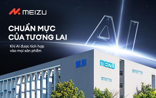 Meizu: Hồi sinh ngoạn mục nhờ sự hậu thuẫn của DreamSmart và Geely- Ảnh 1.